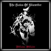 Gates Of Slumber - Villain, Villain (CD 1)