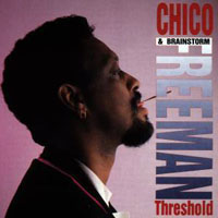 Chico Freeman - Chico Freeman & Brainstorm - Threshold