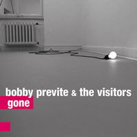 Bobby Previte - Bobby Previte & The Visitors - Gone