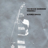 Reggie Workman - Reggie Workman Ensemble - Altered Spaces