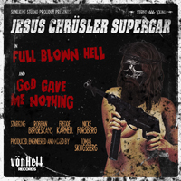 Jesus Chrusler Supercar - Full Blown Hell (Single)