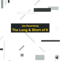 Rosenberg, Joe - The Long & Short of It