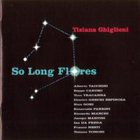 Ghiglioni, Tiziana - So Long Flores