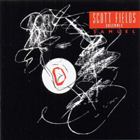 Fields, Scott - Scott Fields Ensemble - Samuel