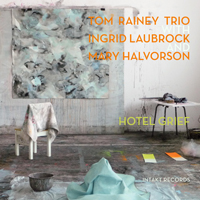 Tom Rainey - Tom Rainey Trio - Hotel Grief