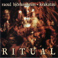 Bjorkenheim, Raoul - Raoul Bjorkenheim & Krakatau - Ritual