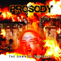 Prosody (USA, Pe) - The Dawn Of Brutality