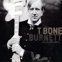 T-Bone Burnett - The True False Identity