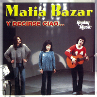 Matia Bazar - Y Decirse Ciao...