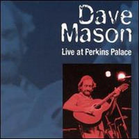 Dave Mason - Live At Perkins Palace