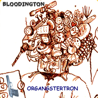 Bloodington - Organgstertron