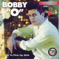 Bobby O - How To Pick Up Girls - The Best Of Bobby O