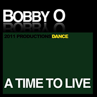 Bobby O - A Time To Live (Single)