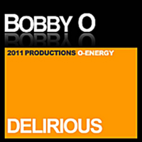 Bobby O - Delirious (Single)
