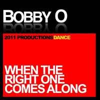 Bobby O - When the Right One Comes Along (Single)