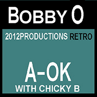 Bobby O - A-OK (Single) (feat. Chicky B)
