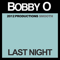 Bobby O - Last Night (Promo-Single)