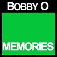 Bobby O - Memories (Single)