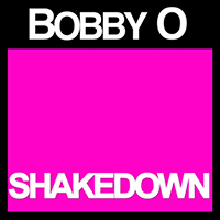 Bobby O - Shakedown (Single)