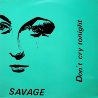 Savage (ITA) - Don't Cry Tonight (Vinyl 12'')