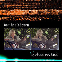 Von Haulshoven - Between Live