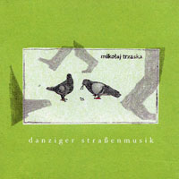 Trzaska, Mikolai - Danziger Strassenmusik