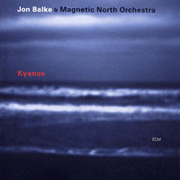 Balke, Jon - Jon Balke & Magnetic North Orchestra - Kyanos
