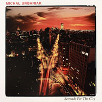 Urbaniak, Michal - Serenade For The City