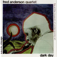 Anderson, Fred - Fred Anderson Quartet (CD 1: Dark Day)