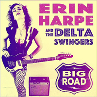 Erin Harpe And The Delta Swingers - Big Road