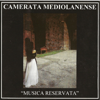 Camerata Mediolanense - Musica Reservata