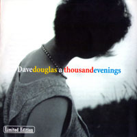 Douglas, Dave - A Thousand Evenings