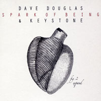 Douglas, Dave - Spark of Being: Expand
