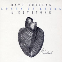 Douglas, Dave - Spark of Being: Soundtrack