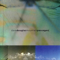 Douglas, Dave - Mountain Passages