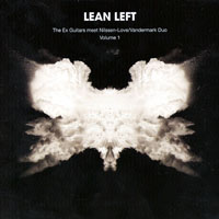 Left, Lean - The Ex Guitars meet Nilssen-Love Vandermark Duo, Vol. 1 (split)