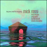 Rossi, Mick - They Have a Word for Everything (split)