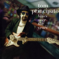 Principato, Tom - Blues Over The Years
