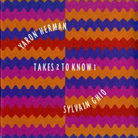 Herman, Yaron - Yaron Herman & Sylvain Ghio - Takes 2 To Know 1