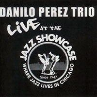 Perez, Danilo - Live at the Jazz Showcase