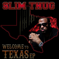 Slim Thug - Welcome to Texas (EP)