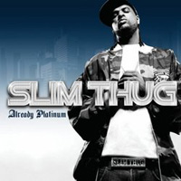 Slim Thug - Already Platinum