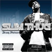 Slim Thug - Already Platinum (Bonus CD)