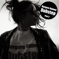 Borgore - Borgore Ruined Dubstep EP Part 2
