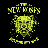 New Roses - Nothing But Wild