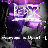 RedSK - Everyone Is Upset