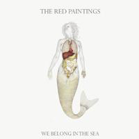 Red Paintings - We Belong In The Sea