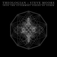 Theologian - Into The Uttermost Fields Of Ether (feat. Steve Moore)