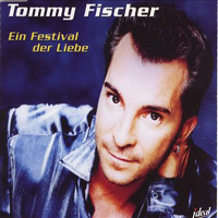 Fischer, Tommy - Ein Festival Der Liebe