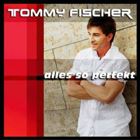Fischer, Tommy - Alles So Perfekt
